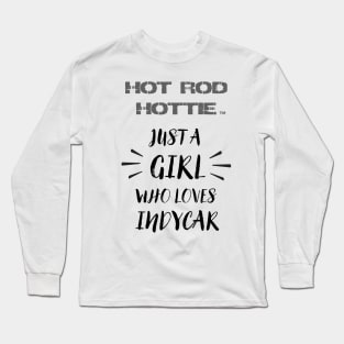 Hot Rod Hottie, Love for IndyCar Long Sleeve T-Shirt